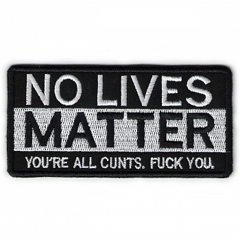 шеврон NO LIVES MATTER - ш352